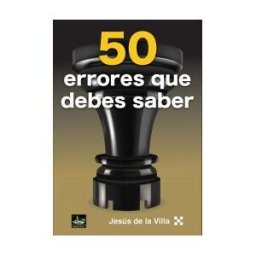 EDITORIAL CHESSY 50 Errores Que Debes Saber