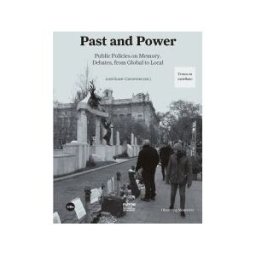 Publicacions i Edicions de la Universitat de Barcelona Past And Power: Public Policies On Memory. Debates, From Global To Local