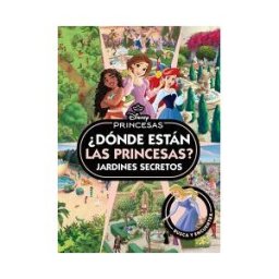 Libros Disney Princesas. dónde Están Las Princesas? Jardines Secretos