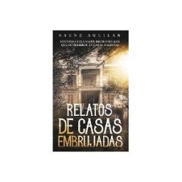 FREEDOM BOUND PUB Relatos De Casas Embrujadas: Historias Basadas En Hechos Reales Que Ocurrieron En Casas Malditas