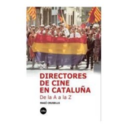 Publicacions i Edicions de la Universitat de Barcelona Directores De Cine En Cataluña. De La A A La Z