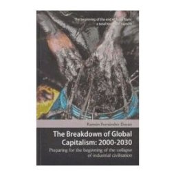 Libros en Acción The Breakdown Of Global Capitalism, 2000-2030