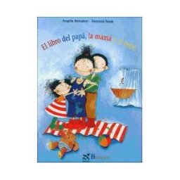 Brosquil Ediciones, S.L. El Libro Del Papá, La Mamá Y El Bebé