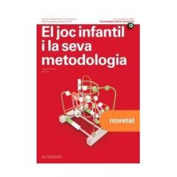 Editorial Altamar El Joc Infantil I La Seva Metodologia. Nova Edició