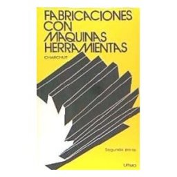 Urmo, S.A. de Ediciones Fabricación Con Máquinas-herramientas