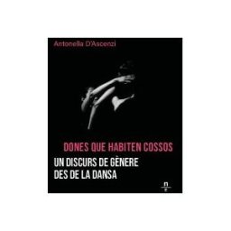 Neret Edicions Dones Que Habiten Cossos: Un Discurs De Gnere Des De La Dansa
