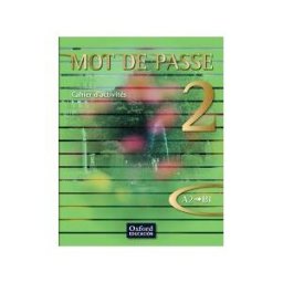 Oxford University Press España, S.A. Mot De Passe 2. Cahier D'activités