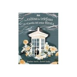 A Fin de Cuentos Editorial La Cabina De Teléfono En El Jardín Del Señor Hirota