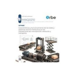 Orbe Uf1483/ Mf1883_3. Características Y Funcionamiento De Las Redes Y Sistemas Neumo-hidráulicos En Las Instalaciones De