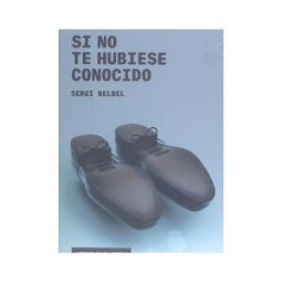 Instituto Nacional de las Artes Escénicas y de la Si No Te Hubiese Conocido