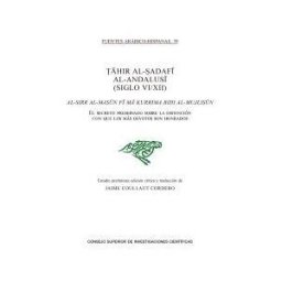 Consejo Superior de Investigaciones Cientificas Al-sirr Al-man F M Kurrima Bihi Al-mujlin = El Secreto Preservado Sobre La Distinción Con Que Los Más Devotos Son Honrados