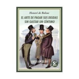 Ediciones Espuela de Plata El Arte De Pagar Sus Deudas Sin Gastar Un Céntimo