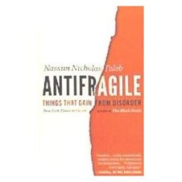 Random House Publishing Group Antifragile: Things That Gain From Disorder