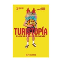 Los libros del lince s.l. Turistopía: El Mundo Como souvenir