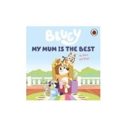 Tbs-Penguin Random House Wholesale Bluey: My Mum Is The Best