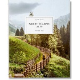 TASCHEN Great escapes alps. The hotel book alemán, francés, inglés)
