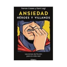 Kitaeru Libros Ansiedad. Héroes Y Villanos