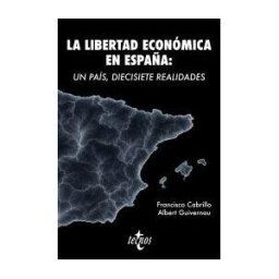 Tecnos La Libertad Económica En España: Un País, Diecisiete Realidades