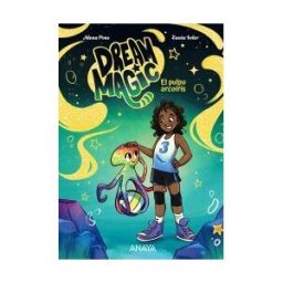 ANAYA INFANTIL Y JUVENIL Dream Magic. El Pulpo Arcoíris