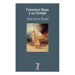 A. Machado Libros S. A. Goya Y Su Tiempo