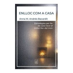 Parnass Ediciones Enlloc Com A Casa: Estratgies Per Fer De Casa Teva El Millor Lloc Del Món