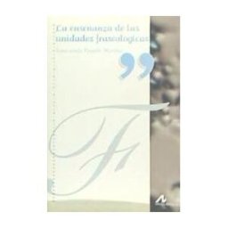 Arco Libros - La Muralla, S.L. La Enseñanza De Las Unidades Fraseológicas
