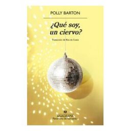 Editorial Anagrama S.A.U. qué Soy, Un Ciervo?