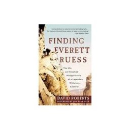 BROADWAY BOOKS Finding Everett Ruess: The Life And Unsolved Disappearance Of A Legendary Wilderness Explorer