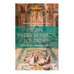 LA ESFERA DE LOS LIBROS, S.L. El Día Que Murieron Los Dioses