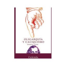 Calenda Libros Oligarquía Y Caciquismo