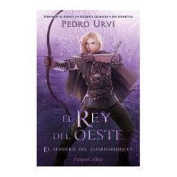 HarperCollins El Rey Del Oeste (el Sendero Del Guardabosques, Libro 7)