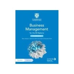 CAMBRIDGE UNIV PR Business Management For The Ib Diploma Cours With Digital Access (2 Years)