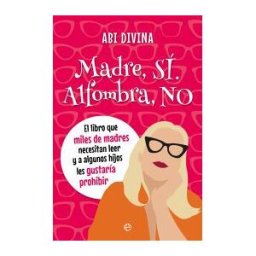 LA ESFERA DE LOS LIBROS, S.L. Madre Si Alfombra No