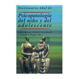 Ediciones Akal Diccionario Akal De Psicopatología Del Niño Y Del Adolescente