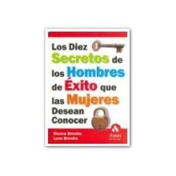 Amat Editorial Los 10 Secretos De Los Hombres De Exito Que Las Mujeres Desean Conocer