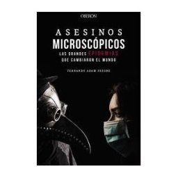 ANAYA MULTIMEDIA Asesinos Microscópicos. Las Grandes Epidemias Que Cambiaron El Mundo