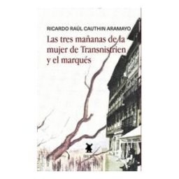 IBERA EDICIONES Las Tres Maanas De La Mujer De Transnistrien Y El Marques