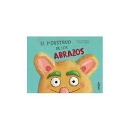 ANAYA INFANTIL Y JUVENIL El Monstruo De Los Abrazos