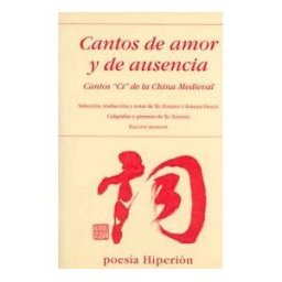 Hiperión Cantos De Amor Y De Ausencia. Cantos "ci" De La China Medieval