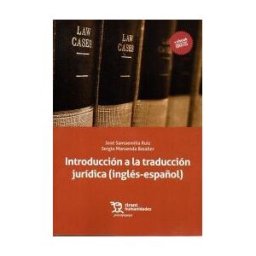 Tirant Humanidades Introducción A La Traducción Jurídica (inglés-español): Textos Y Ejercicios