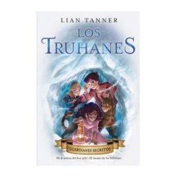 ANAYA INFANTIL Y JUVENIL Los Truhanes 2. Guardianes Secretos