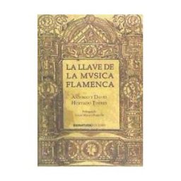 Signatura Ediciones Llave De La Musica Flamenca, La