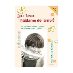 Ediciones Palabra, S.A. por Favor, Háblame Del Amor!