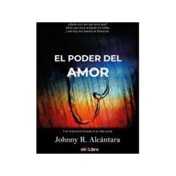 Vivelibro (sello de Zasbook S.L.) El Poder Del Amor