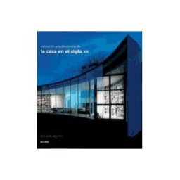 Art Blume, S.L. Evolución Arquitectónica De La Casa Del Siglo Xx