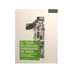 Promopress El Todo En Uno Del Diseñador De Moda : Secretos Y Directrices Para Una Buena Práctica Profesional