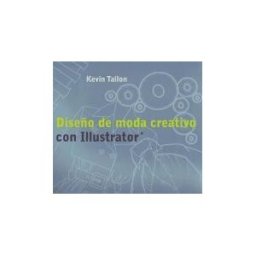 Editorial Acanto S.A. Diseño De Moda Creativo Con Illustrator