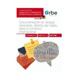 Orbe Uf1786 - Documentación En Lengua Extranjera, Distinta Del Inglés, Para El Comercio Internacional (alemán) (comm0110)