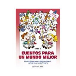 Editorial CCS Cuentos Para Un Mundo Mejor: Con Actividades Para Trabajar En Infantil Y Primeros Cursos De Primaria