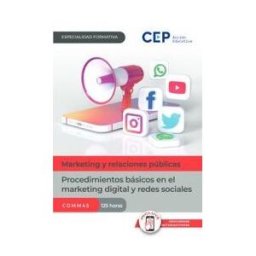 EDITORIAL CEP Manual. Procedimientos Básicos En El Marketing Digital Y Redes Sociales (comm45). Especialidades Formativas